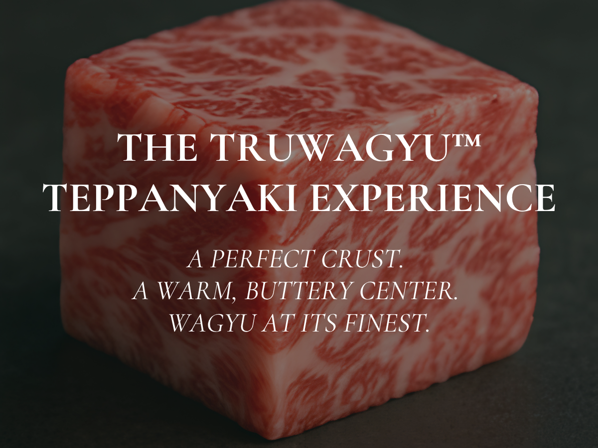 THE TRUWAGYU™ TEPPANYAKI EXPERIENCE COVER
